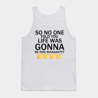 So No One Told You.. | Friends Tank Top